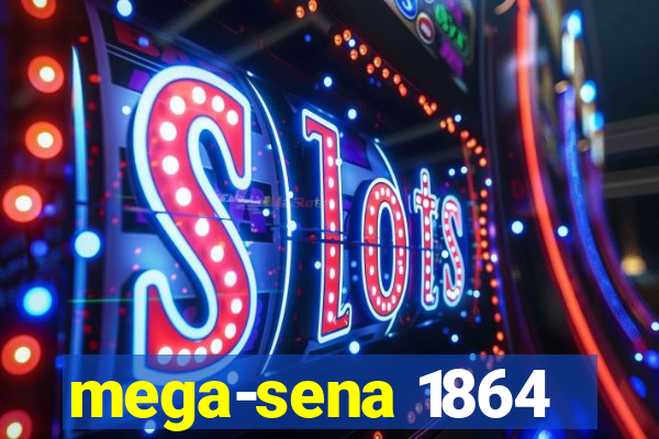 mega-sena 1864