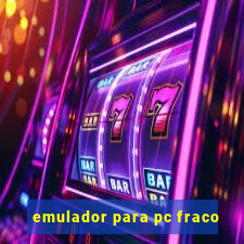 emulador para pc fraco