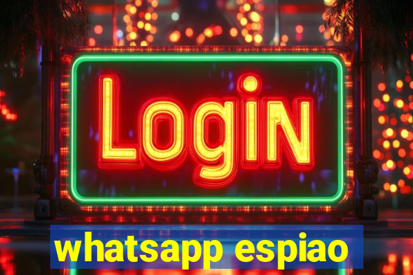 whatsapp espiao