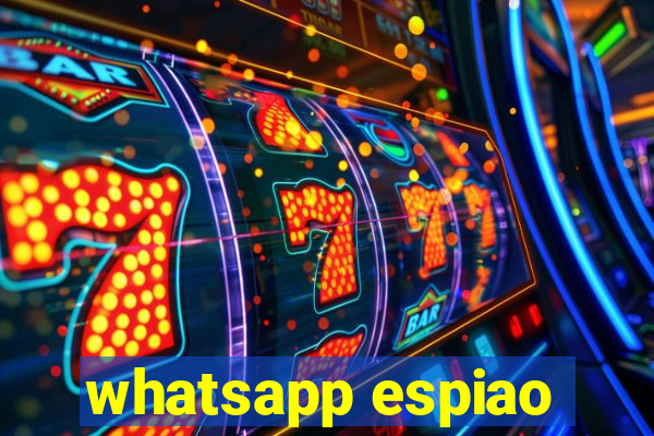 whatsapp espiao