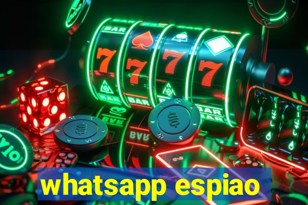 whatsapp espiao