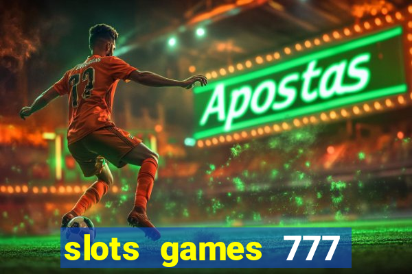 slots games 777 casino free u3172