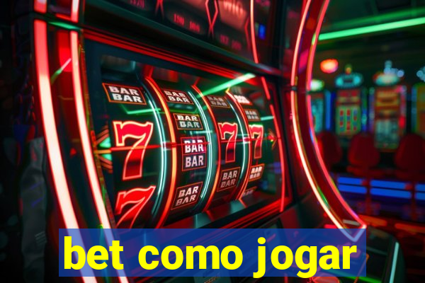 bet como jogar