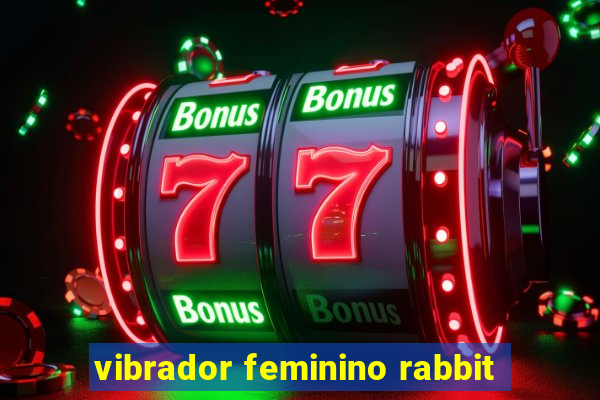 vibrador feminino rabbit