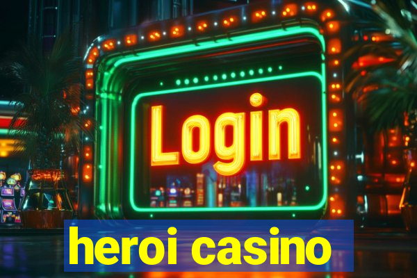 heroi casino