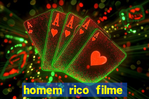 homem rico filme filme homem rico finge ser pobre para