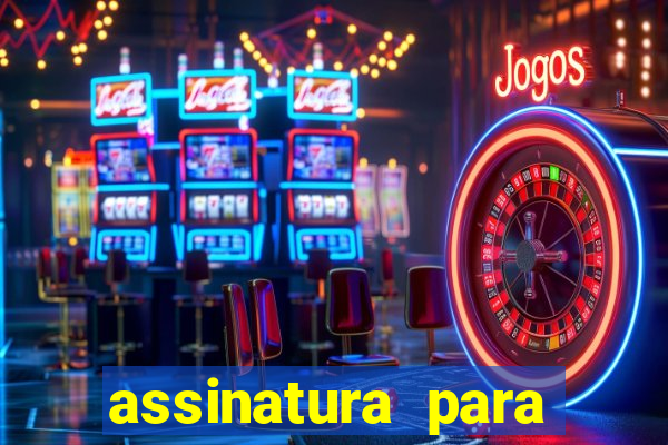 assinatura para assistir jogos