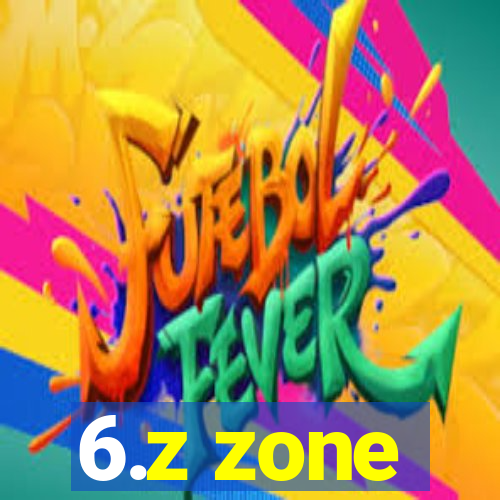 6.z zone