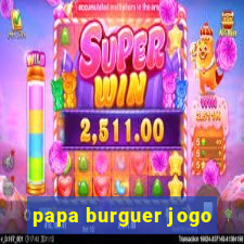 papa burguer jogo