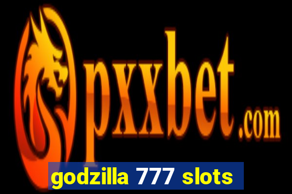 godzilla 777 slots