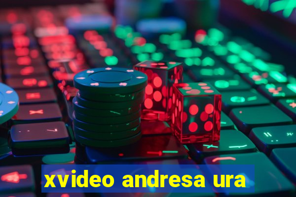 xvideo andresa ura