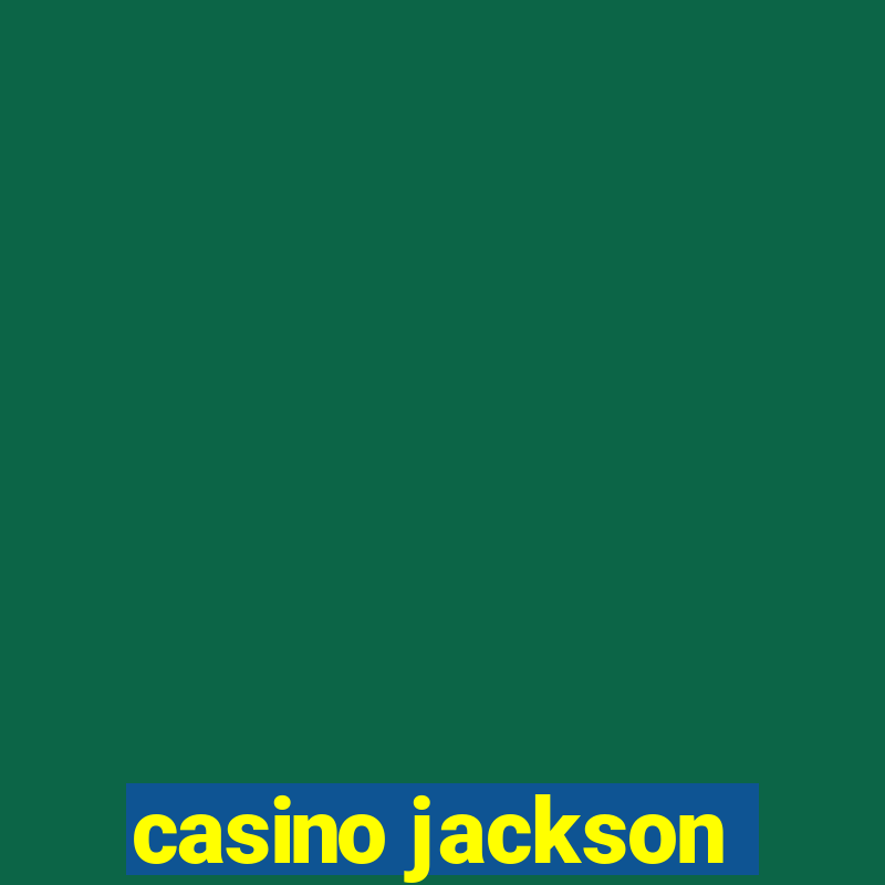 casino jackson