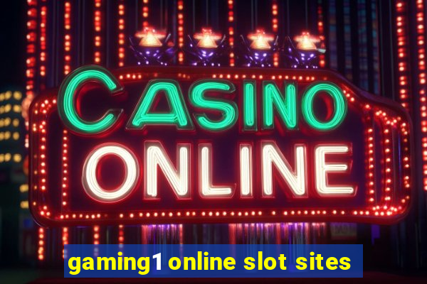 gaming1 online slot sites