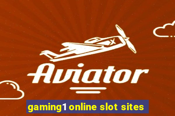 gaming1 online slot sites