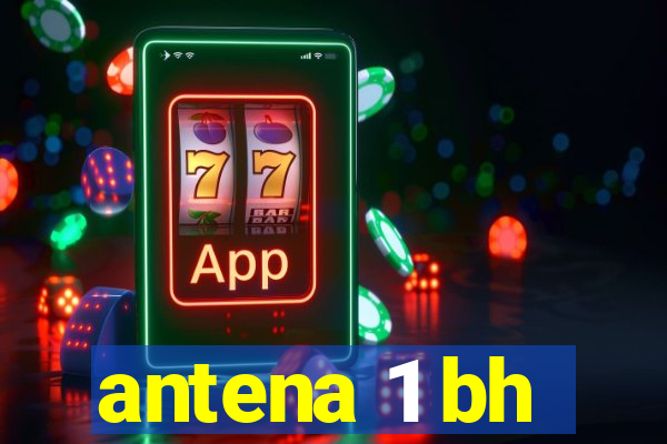 antena 1 bh