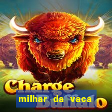 milhar da vaca mais atrasada