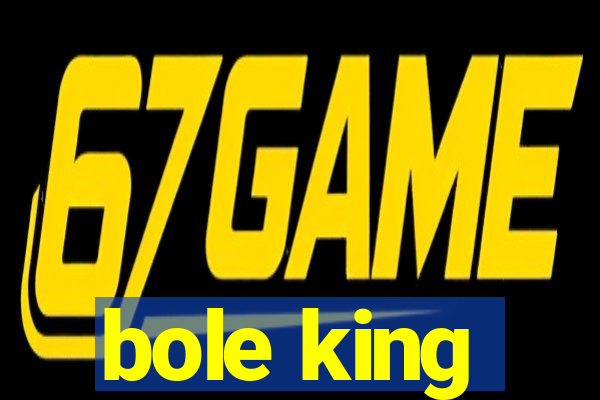 bole king