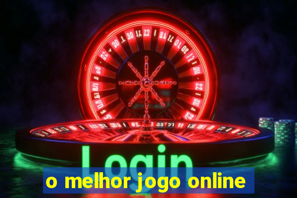 o melhor jogo online