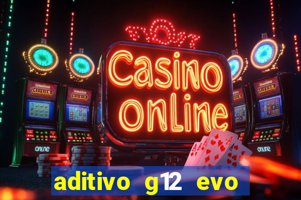 aditivo g12 evo ficha tecnica