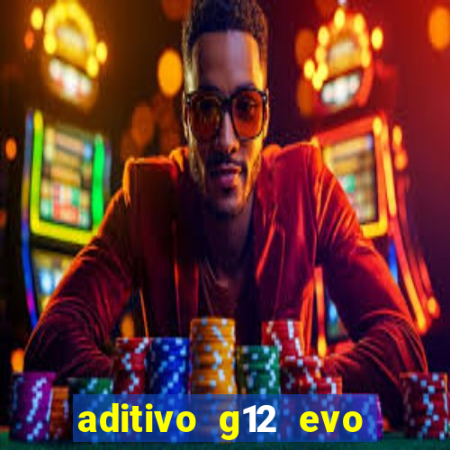 aditivo g12 evo ficha tecnica