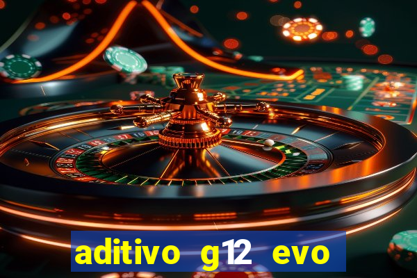 aditivo g12 evo ficha tecnica