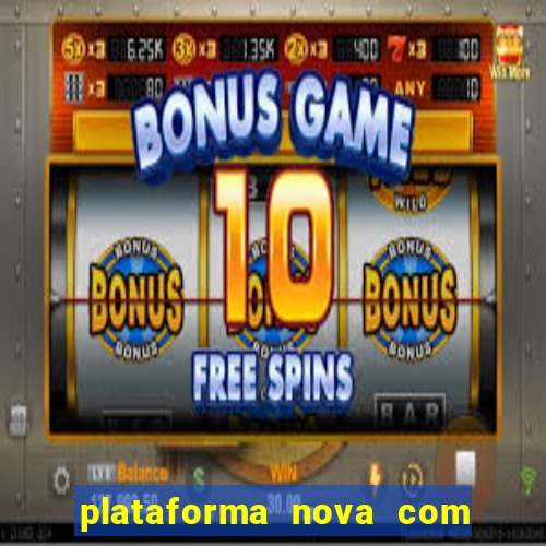 plataforma nova com bonus no cadastro