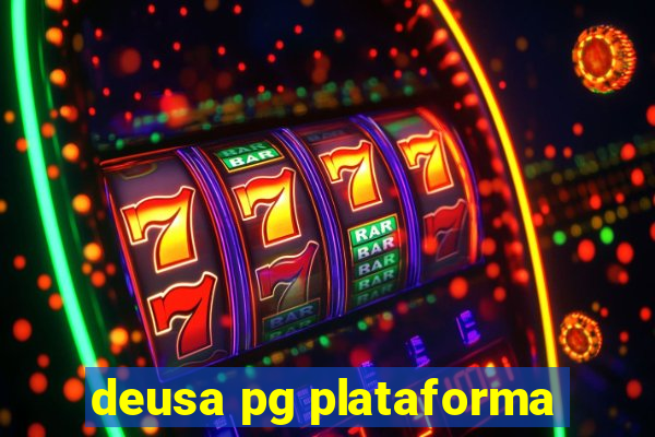 deusa pg plataforma