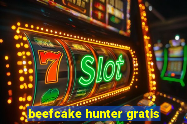 beefcake hunter gratis