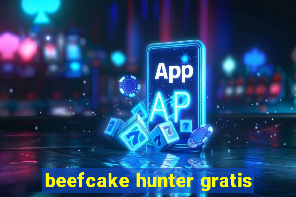 beefcake hunter gratis