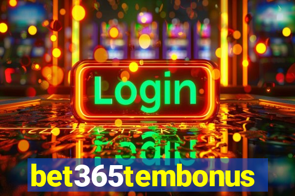 bet365tembonus