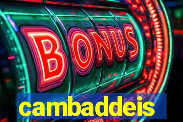 cambaddeis