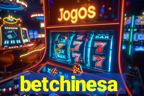 betchinesa