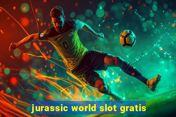 jurassic world slot gratis