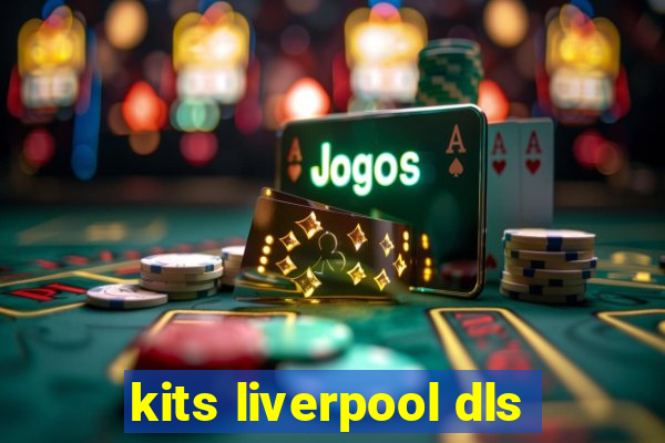 kits liverpool dls