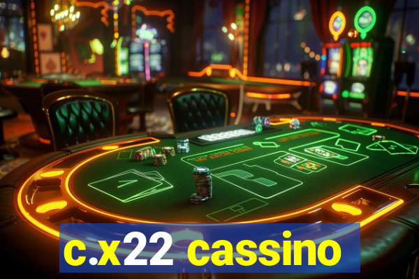 c.x22 cassino