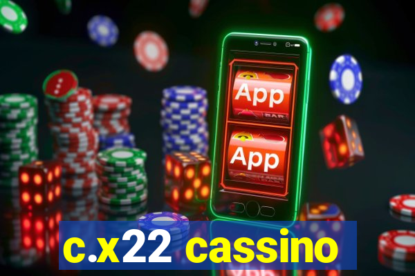 c.x22 cassino