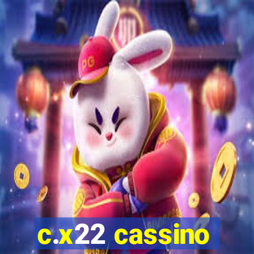 c.x22 cassino