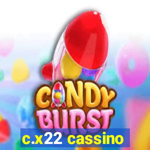 c.x22 cassino