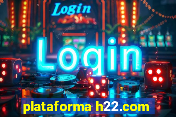 plataforma h22.com