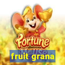 fruit grana