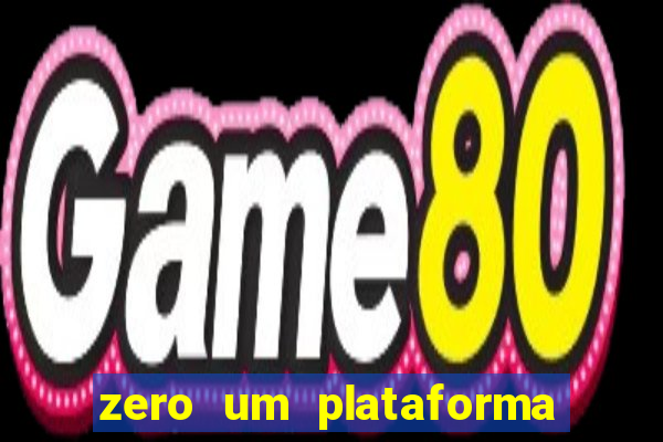 zero um plataforma de jogos