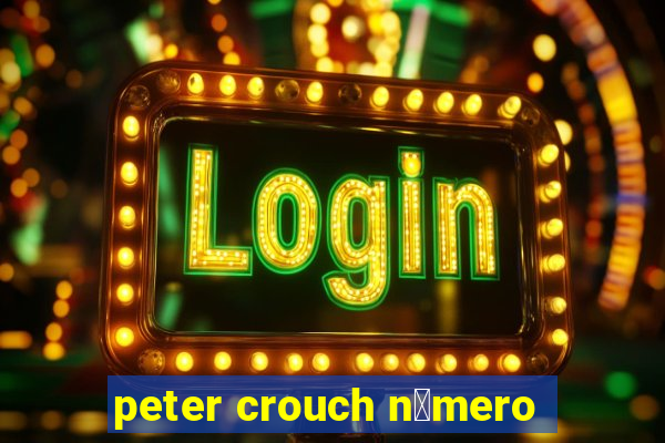 peter crouch n煤mero