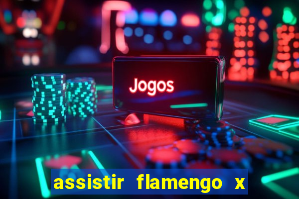 assistir flamengo x fortaleza ao vivo online multicanais