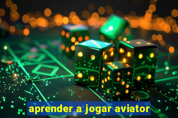 aprender a jogar aviator