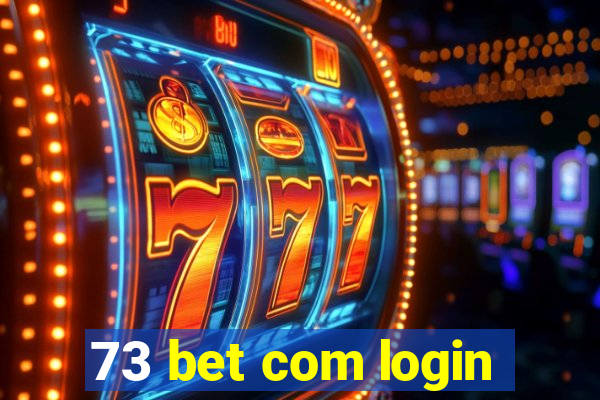 73 bet com login