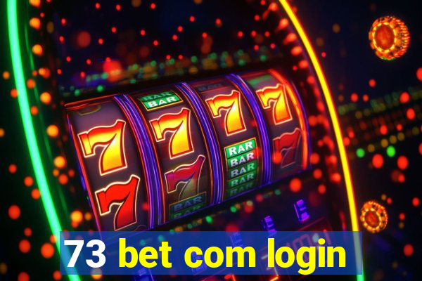 73 bet com login