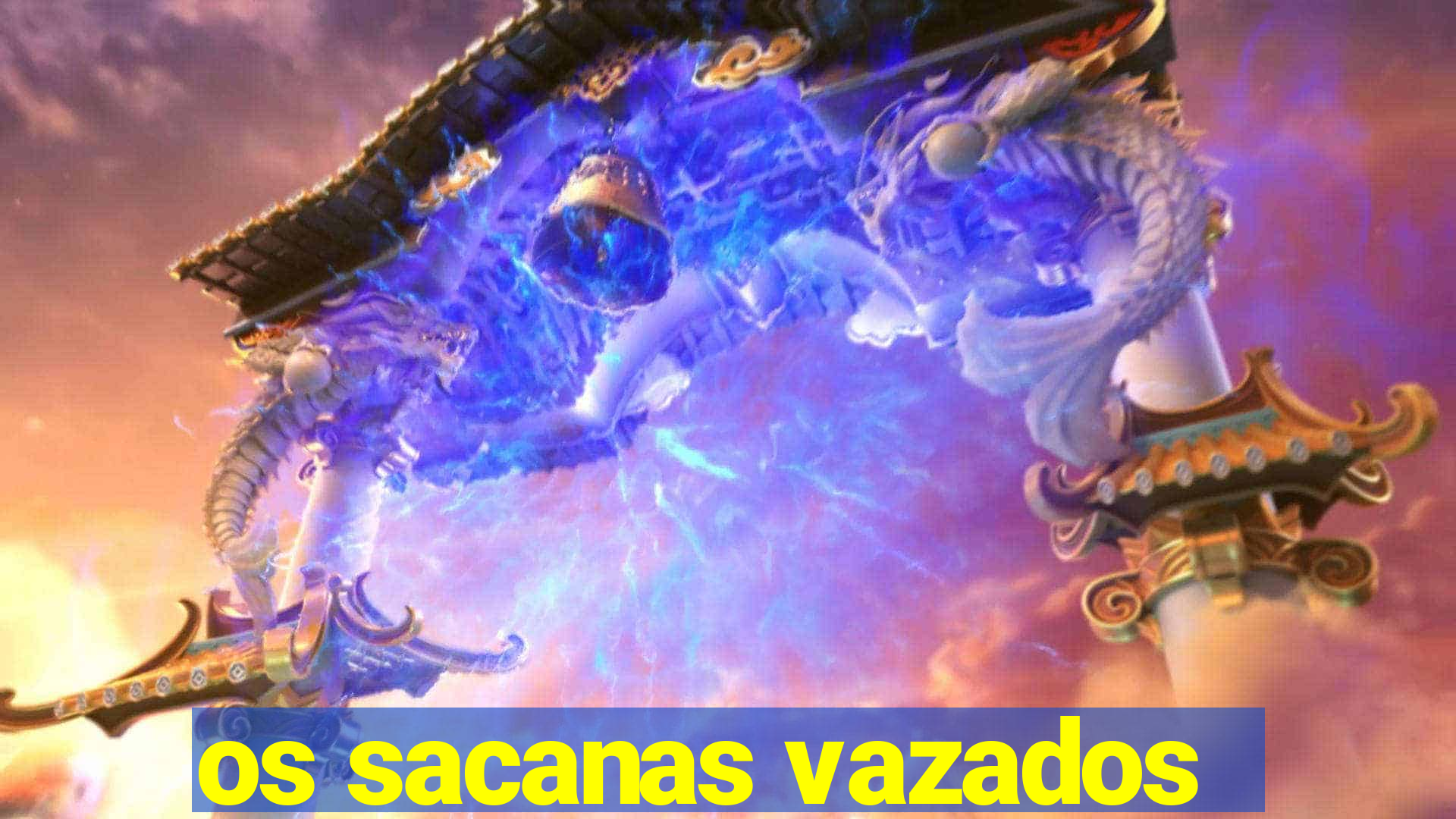 os sacanas vazados