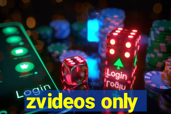 zvideos only