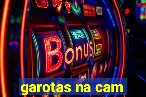 garotas na cam