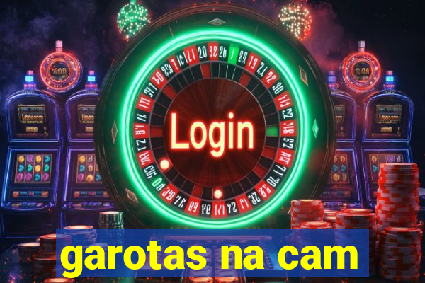 garotas na cam